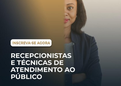 RECEPCIONISTAS E TÉCNICAS DE ATENDIMENTO AO PÚBLICO