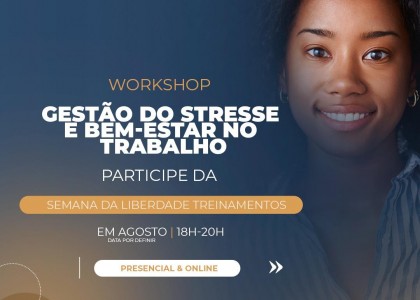 Workshop - Gestão do Stresse e Bem-estar no Trabalho